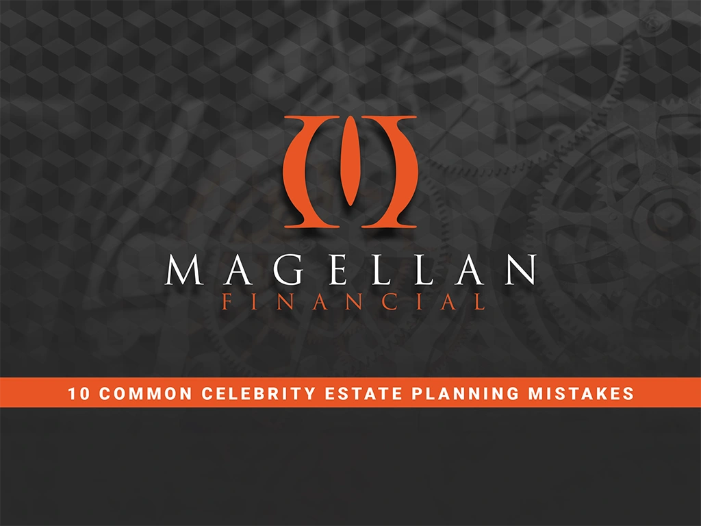 10 Common Celebrity Estate Planning Mistakes